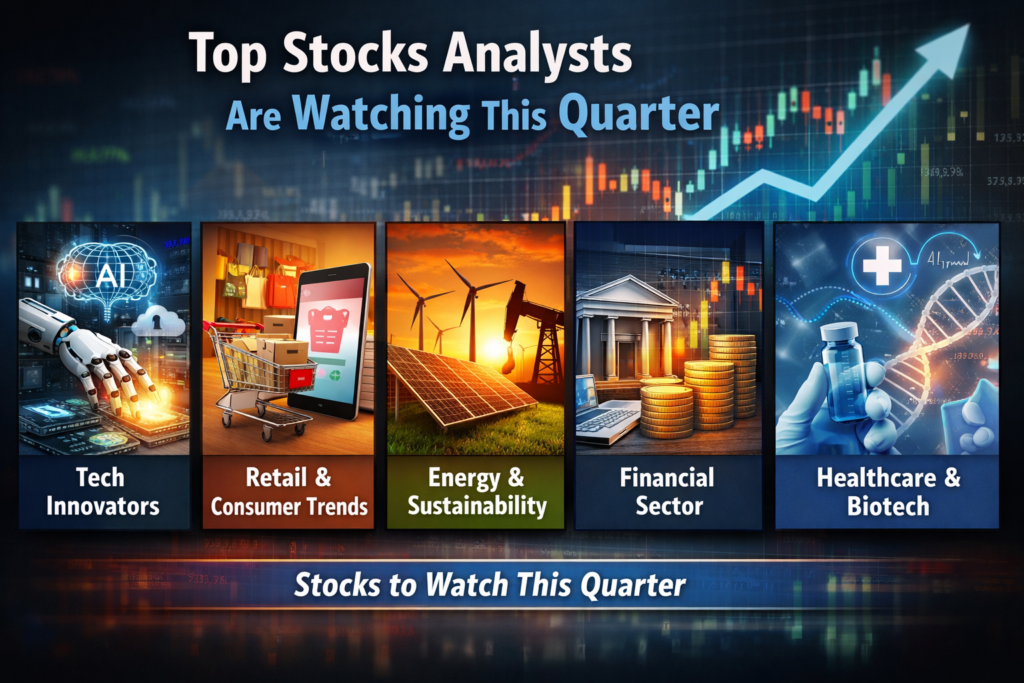 Top Stocks Analysts Are Watching This Quarter